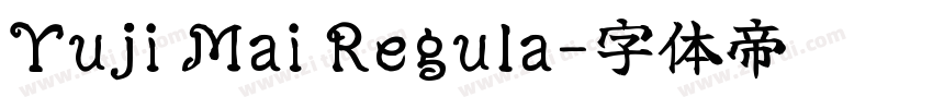 Yuji Mai Regula字体转换 Yuji Mai Regula字体转换